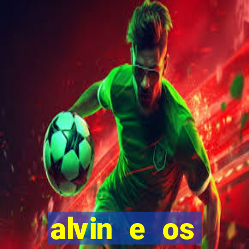 alvin e os esquilos 3 filme completo dublado mega filmes